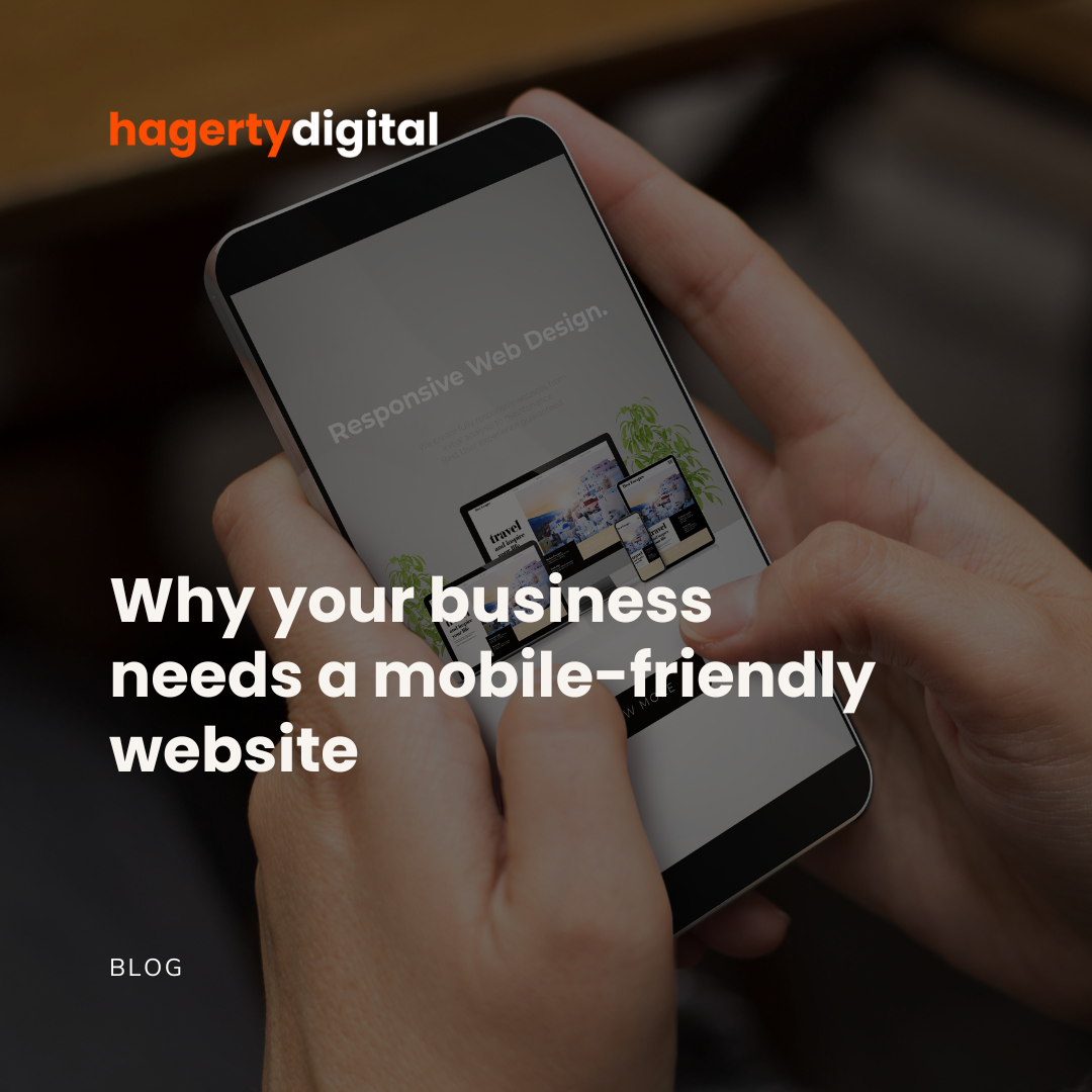 Why Your Business Needs a Mobile-Friendly Website