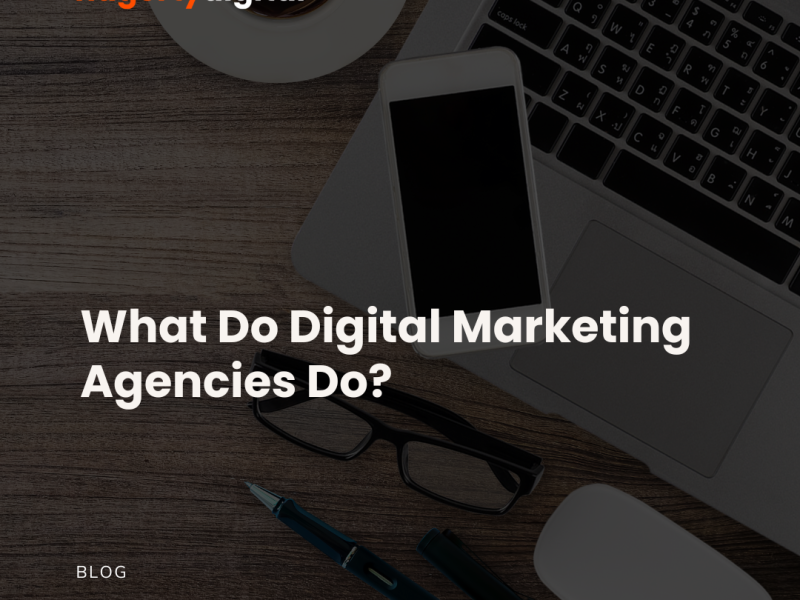 What Do Digital Marketing Agencies Do?