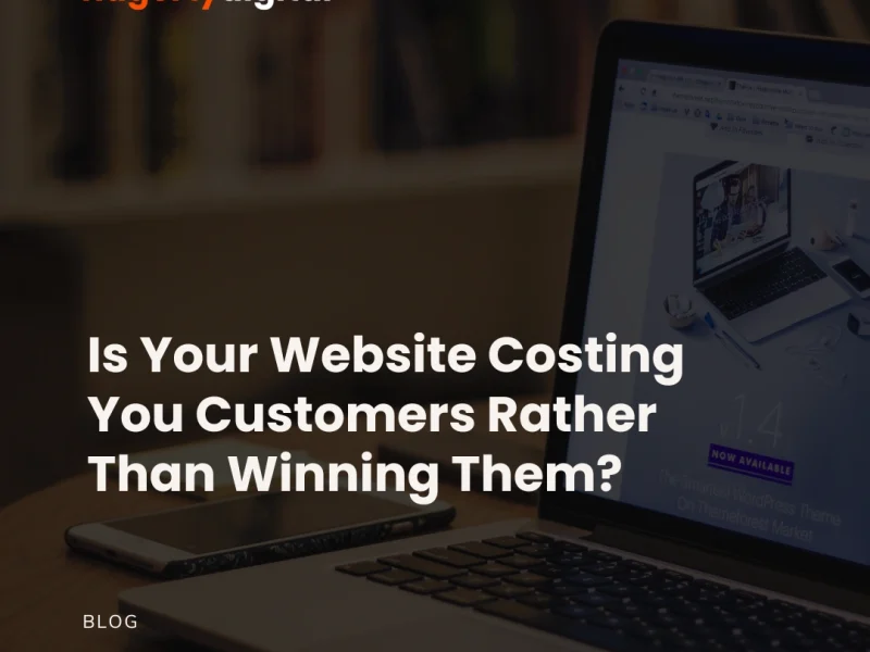 Is Your Website Costing You Customers Rather Than Winning Them?