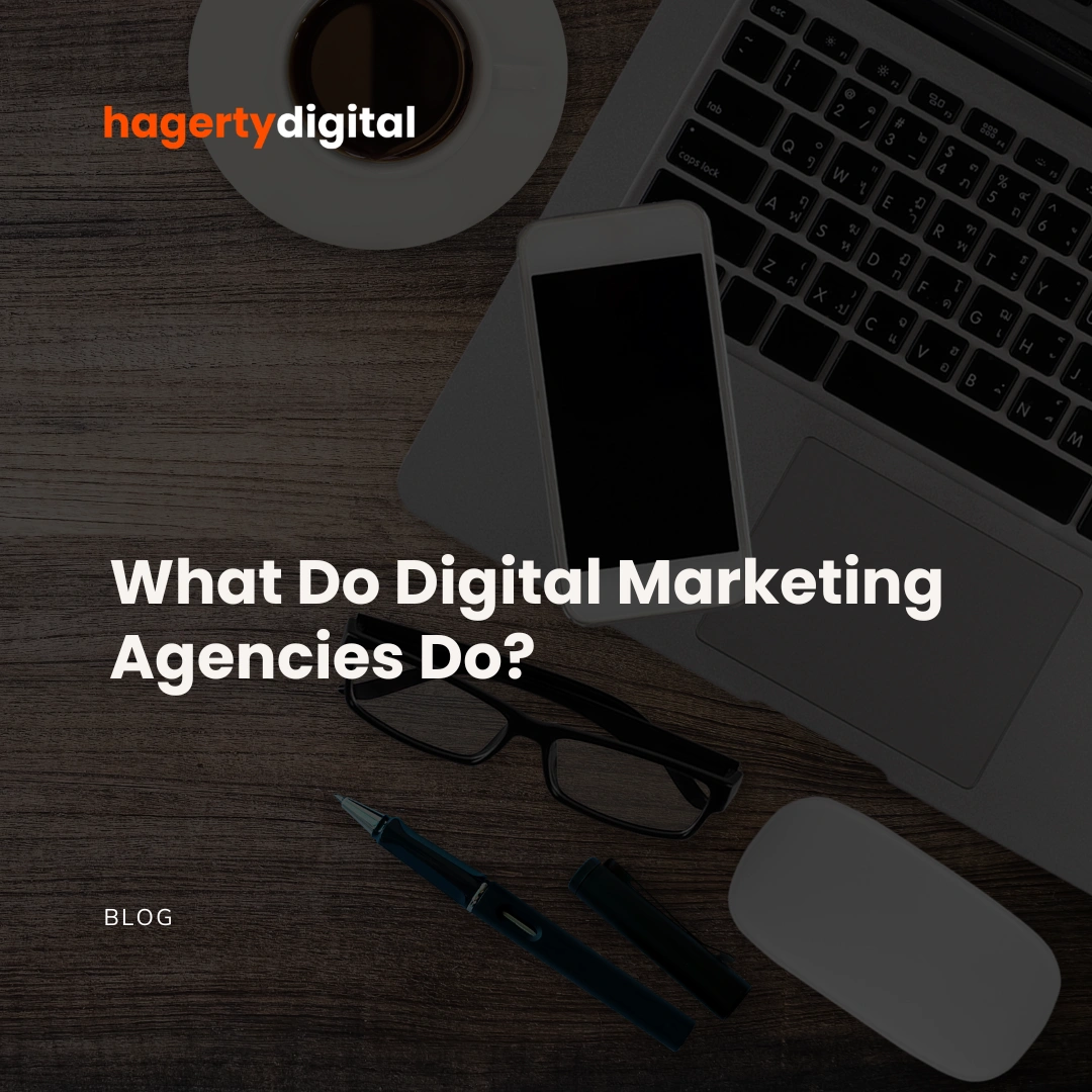 What Do Digital Marketing Agencies Do?